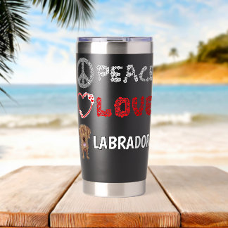 Peace Love Labradors Chocolate Lab Gift Labrador Insulated Tumbler