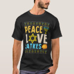 Peace Love Latkes Funny Hanukkah Chanukah Jewish C T-Shirt<br><div class="desc">Peace Love Latkes Funny Hanukkah Chanukah Jewish C</div>