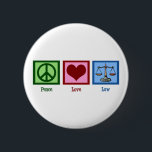 Peace Love Law 6 Cm Round Badge<br><div class="desc">A peace sign,  heart,  and the scales of justice make a cute gift for a lawyer or someone in law school. A judge or prosecutor would also appreciate this present.</div>