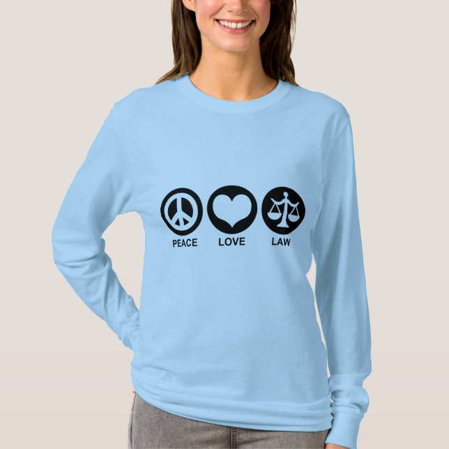Peace Love Law T-Shirt (Front)