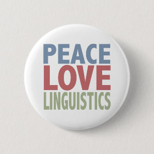Peace Love Linguistics 6 Cm Round Badge