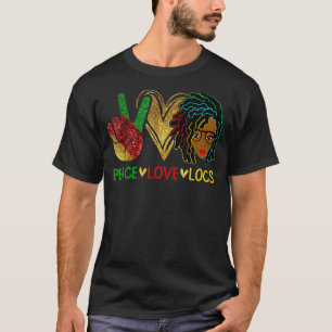 Peace Love Loc'd Hair Black Women Melanin Afro BH T-Shirt