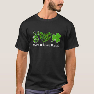 Peace Love Luck Peace Heart Shamrock St Patrick's T-Shirt