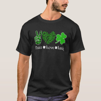 Peace Love Luck Peace Heart Shamrock St Patrick's T-Shirt