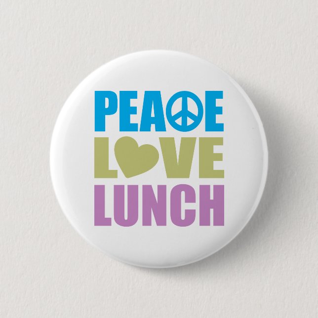 Peace Love Lunch 6 Cm Round Badge (Front)