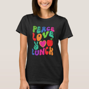 PEACE LOVE LUNCH LADY Cafeteria Retro Groovy T-Shirt