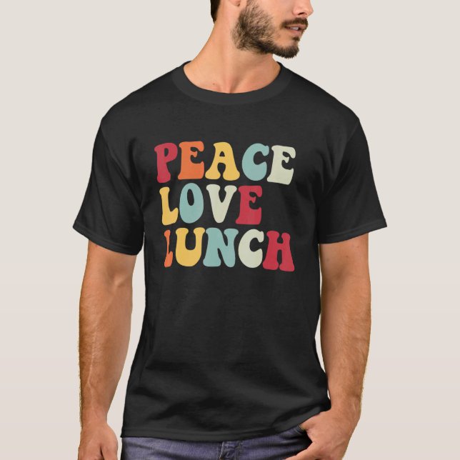 Peace Love Lunch Lady Retro  Back To School Groovy T-Shirt (Front)