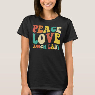 peace love lunch lady retro groovy lunch lady Back T-Shirt