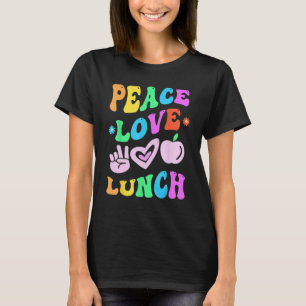 Peace Love Lunch Womens  Lunch Lady Cafeteria Crew T-Shirt
