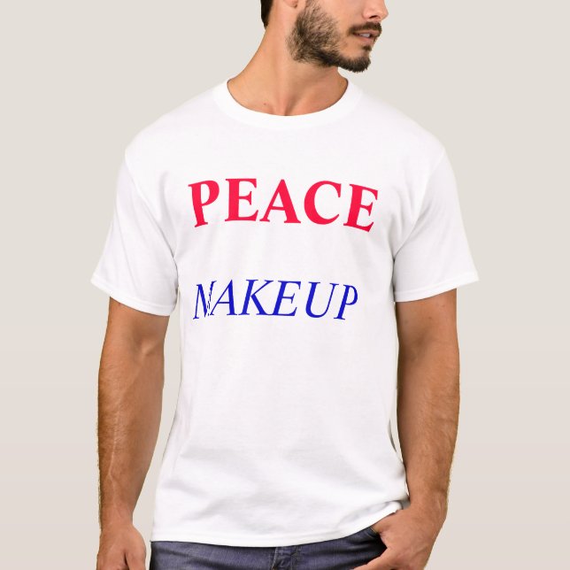 PEACE, LOVE, MAKEUP tee (Front)