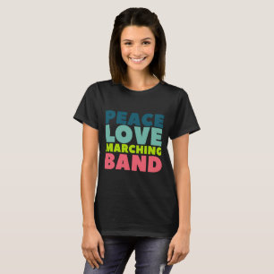 Peace Love Marching Band T-Shirt
