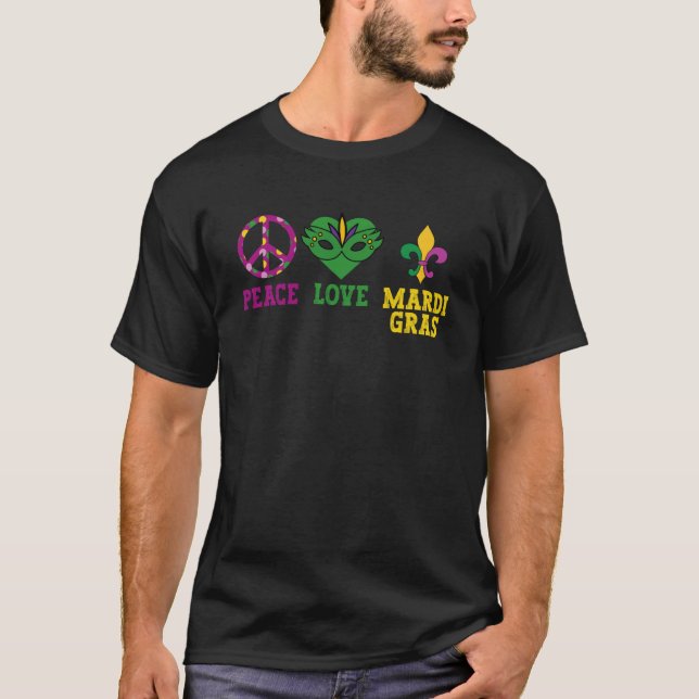 Peace Love Mardi Gras Party Holiday Celebrations G T-Shirt (Front)
