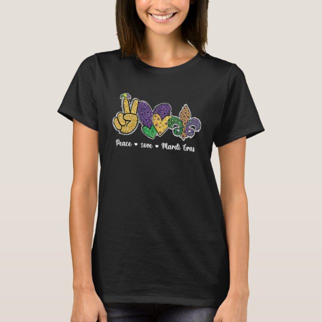 Peace love Mardi Gras with fleur de lis in New Orl T-Shirt (Front)