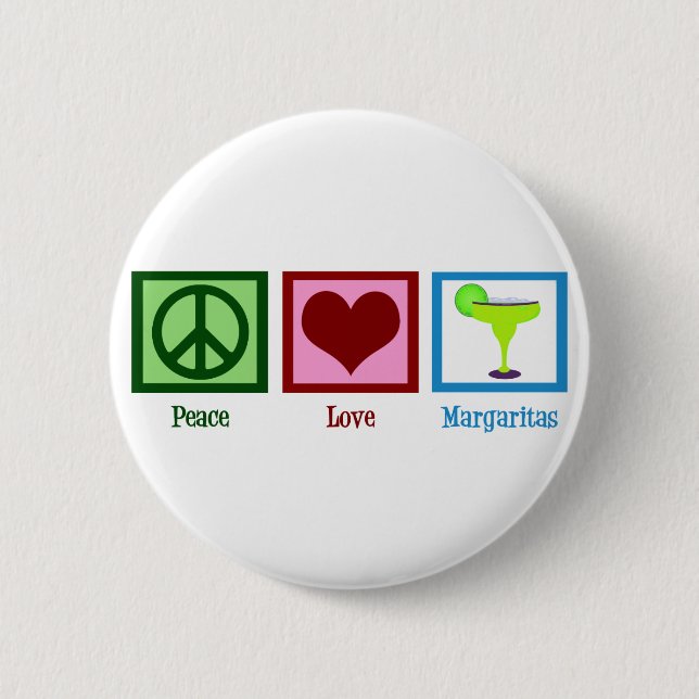 Peace Love Margaritas 6 Cm Round Badge (Front)