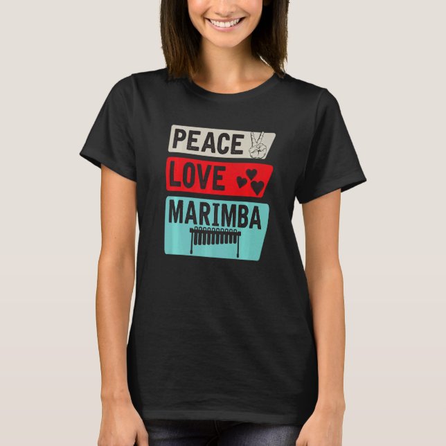 Peace Love Marimba Instrument Guatemala Marimba Or T-Shirt (Front)
