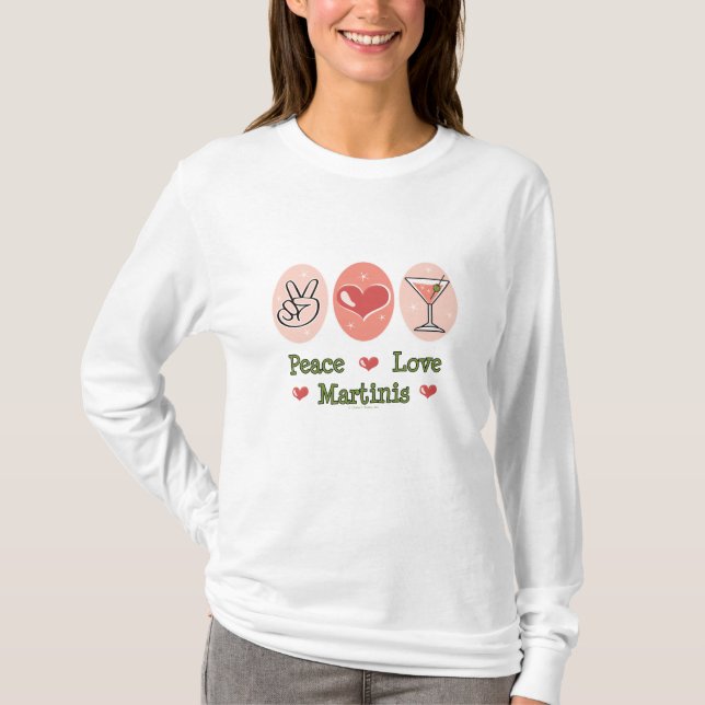 Peace Love Martini Long Sleeve T-shirt (Front)