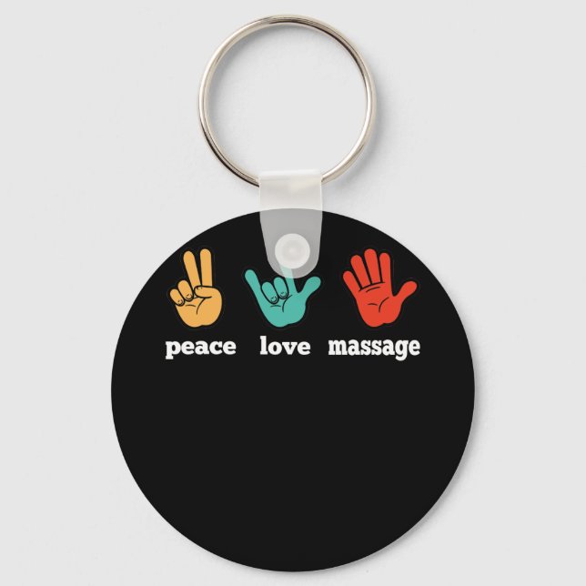 Peace Love Massage  Funny Quote Gift For Therapist Key Ring (Front)