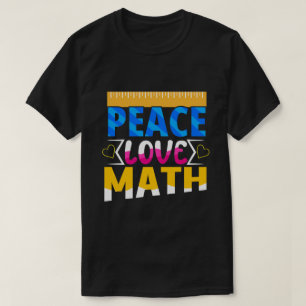 Peace Love Math Enthusiasit Student or Teacher T-Shirt