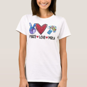Peace Love Math Funny Teacher  T-Shirt