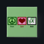 Peace Love Math Geek 15 Cm Square Badge<br><div class="desc">A peace sign,  heart,  and an integer underneath a square root sign for a math nerd. A cute nerd gift for a mathlete.</div>