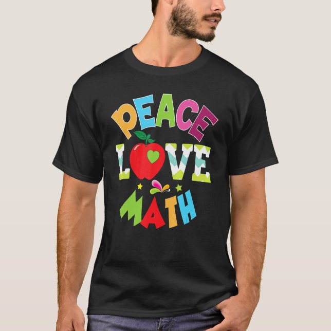 Peace Love Math Teacher Kid Student Back To School T-Shirt (Front)