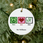 Peace Love Math Teacher Personalised Christmas Ceramic Tree Decoration<br><div class="desc">What is the square root of x? I am great at solving math problems. A cute math teacher Christmas ornament gift from the class or a student. Peace Love Math ornaments.</div>