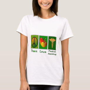 Peace Love Medical Assisting T-Shirt