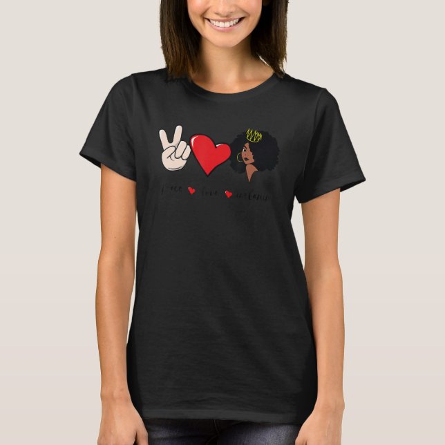 Peace Love Melanin Black History Month BLM Afro Qu T-Shirt (Front)
