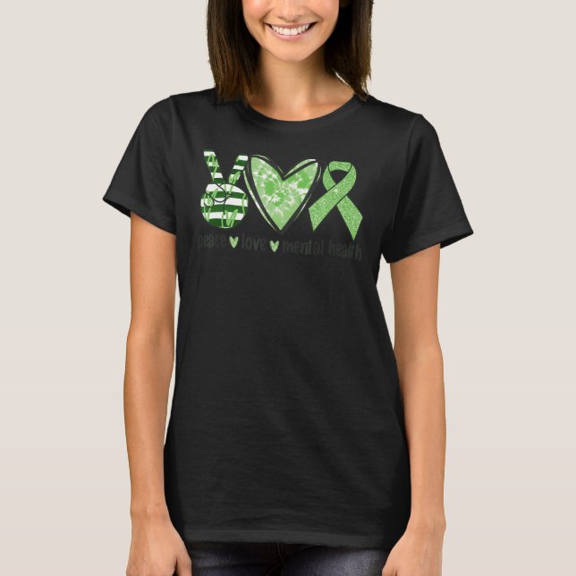 Peace Love Mental Health Awareness Green Ribbon T-Shirt (Front)