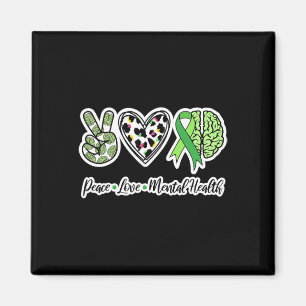 Peace Love Mental Health We Wear Green Mental Heal Magnet