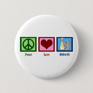 Peace Love Midwife 6 Cm Round Badge
