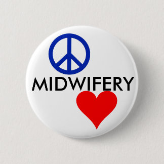 Peace, love, midwifery 2 6 cm round badge
