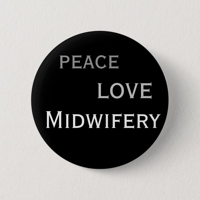 peace. love. midwifery 6 cm round badge (Front)