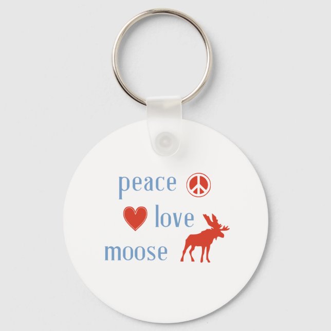 Peace Love Moose Key Ring (Front)