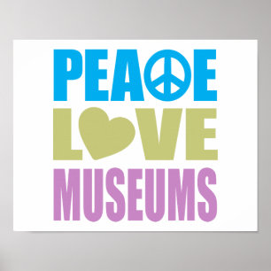 Peace Love Museums Poster