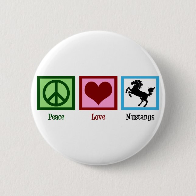 Peace Love Mustangs 6 Cm Round Badge (Front)