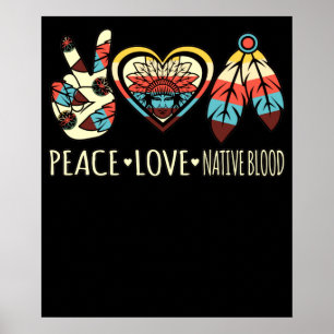 Peace Love Native Blood American Day Pride Support Poster