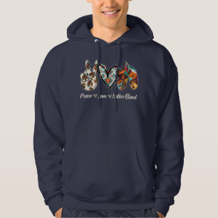 Peace Love Native Blood Native American Hoodie