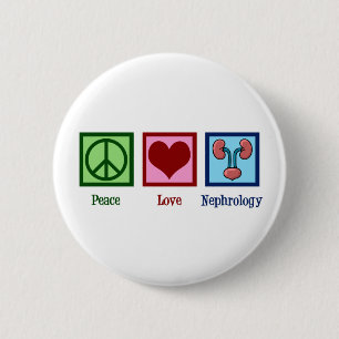 Peace Love Nephrology Cute Nephrologist 6 Cm Round Badge