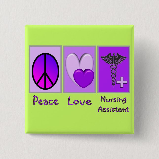 Peace Love Nursing Assistant 15 Cm Square Badge (Front)