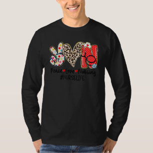Peace Love Nursing Home Health Nurse Life Nurses T-Shirt