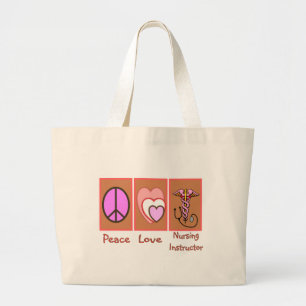 "Peace, Love, Nursing Instructor" Gifts Large Tote Bag