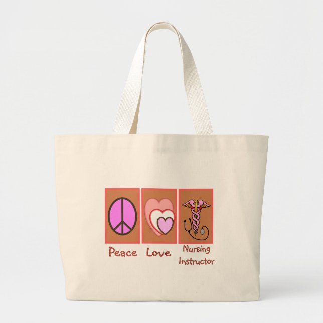 "Peace, Love, Nursing Instructor" Gifts Large Tote Bag (Front)