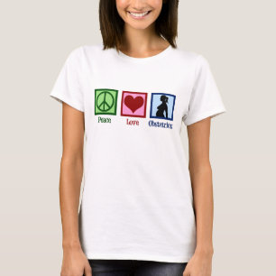 Peace Love Obstetrics T-Shirt