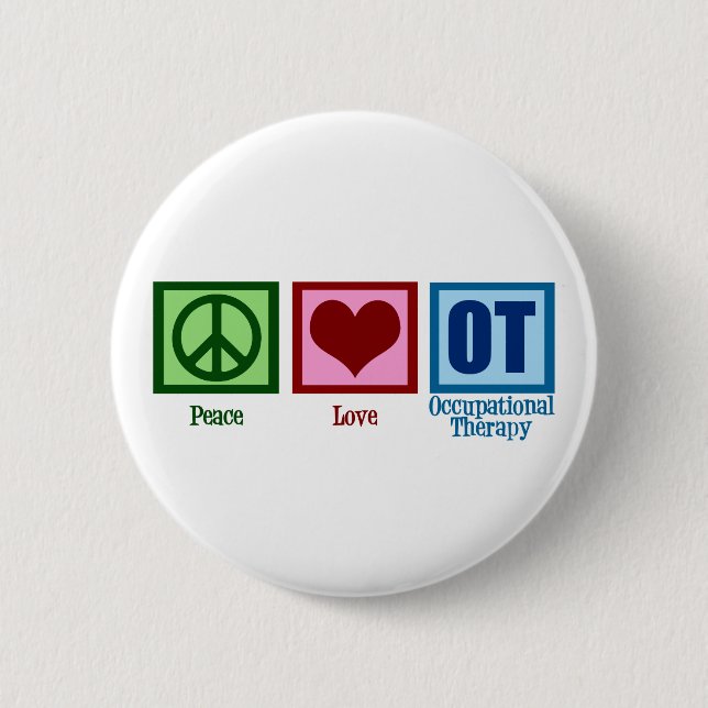 Peace Love Occupational Therapy 6 Cm Round Badge (Front)
