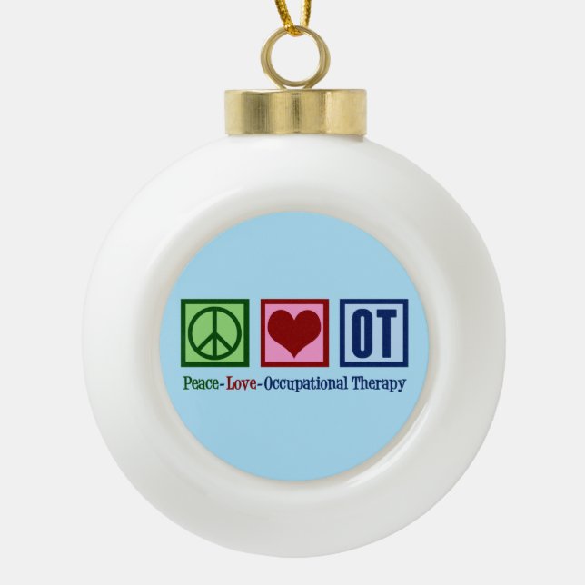 Peace Love Occupational Therapy Ceramic Ball Christmas Ornament (Front)