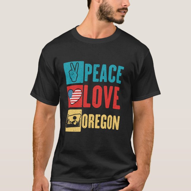 Peace Love Oregon USA State America Travel Oregoni T-Shirt (Front)