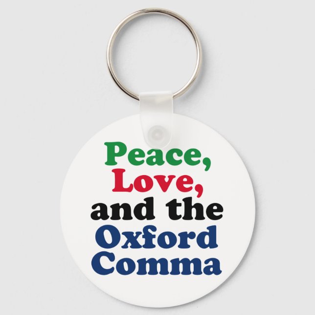Peace Love Oxford Comma English Grammar Humor Key Ring (Front)