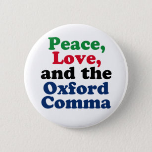 Peace Love Oxford Comma English Grammar Humour 6 Cm Round Badge