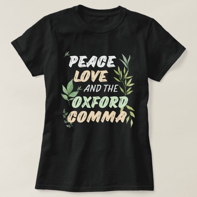 Peace Love Oxford Comma English Grammar Humour T-Shirt (Design Front)
